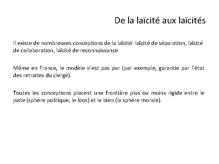 De la laïcité aux laïcités Il existe de nombreuses conceptions de la laïcité: laïcité