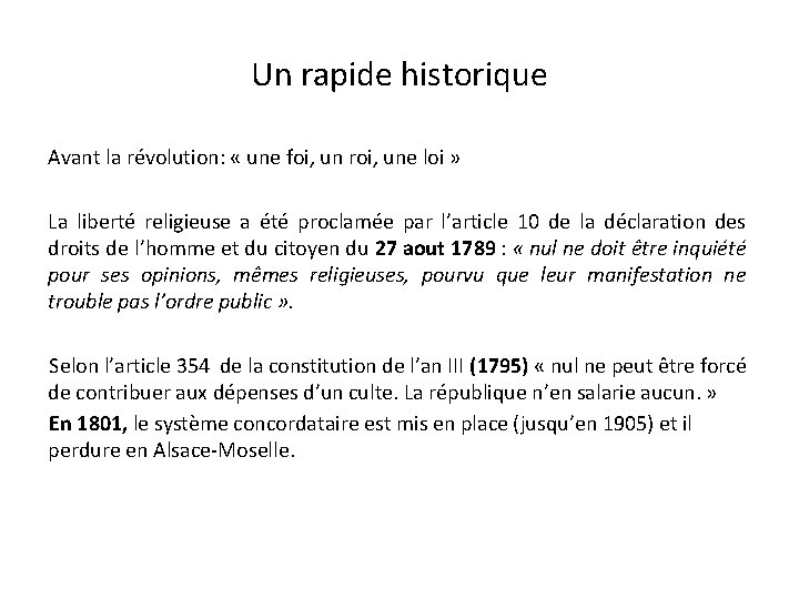 Un rapide historique Avant la révolution: « une foi, un roi, une loi »