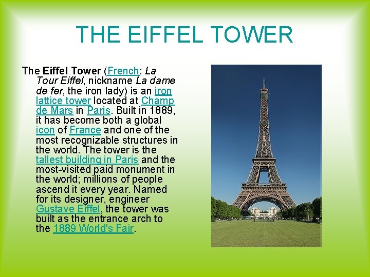 THE EIFFEL TOWER The Eiffel Tower (French: La Tour Eiffel, nickname La dame de