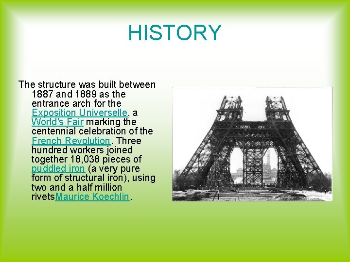 HISTORY The structure was built between 1887 and 1889 as the entrance arch for