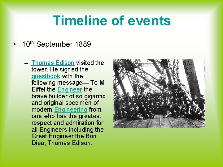 Timeline of events • 10 th September 1889 – Thomas Edison visited the tower.