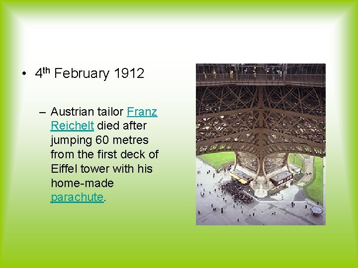  • 4 th February 1912 – Austrian tailor Franz Reichelt died after jumping