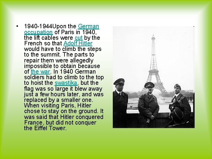  • 1940 -1944 Upon the German occupation of Paris in 1940, the lift