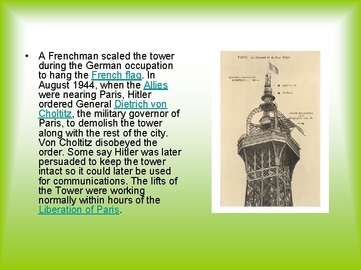  • A Frenchman scaled the tower during the German occupation to hang the