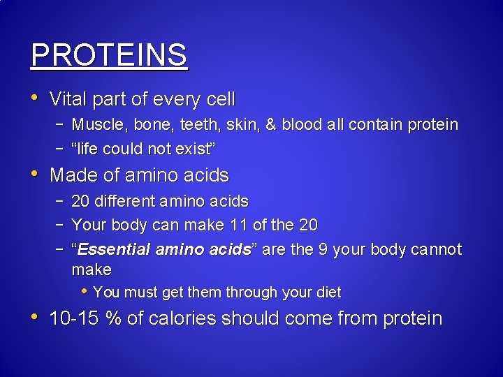 PROTEINS • Vital part of every cell – Muscle, bone, teeth, skin, & blood