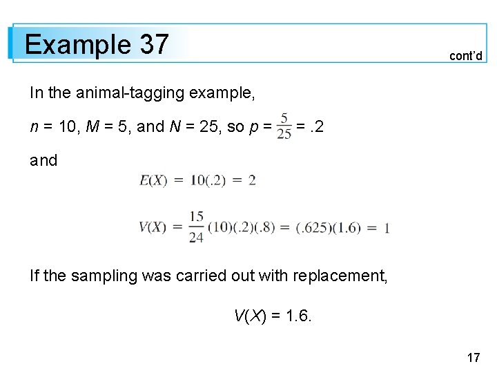 Example 37 cont’d In the animal-tagging example, n = 10, M = 5, and