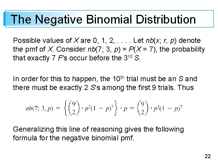 The Negative Binomial Distribution Possible values of X are 0, 1, 2, . .