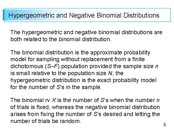 Hypergeometric and Negative Binomial Distributions The hypergeometric and negative binomial distributions are both related