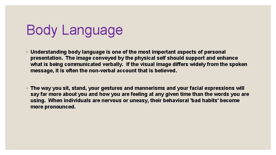 Body Language ◦ Understanding body language is one of the most important aspects of