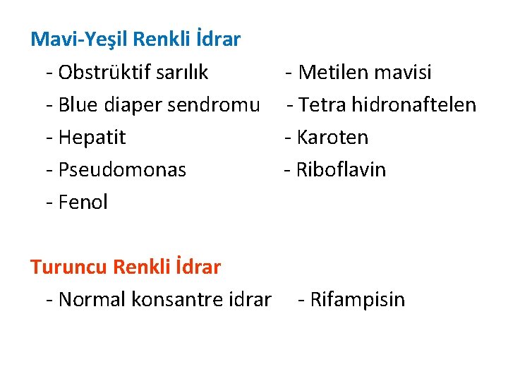 Mavi-Yeşil Renkli İdrar - Obstrüktif sarılık - Blue diaper sendromu - Hepatit - Pseudomonas