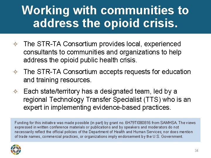 Working with communities to address the opioid crisis. ² The STR-TA Consortium provides local,