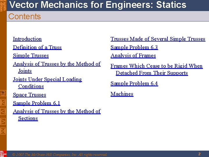 Eighth Edition Vector Mechanics for Engineers: Statics Contents Introduction Definition of a Truss Simple