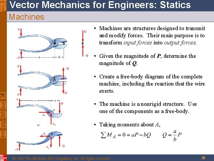 Eighth Edition Vector Mechanics for Engineers: Statics Machines • Machines are structures designed to