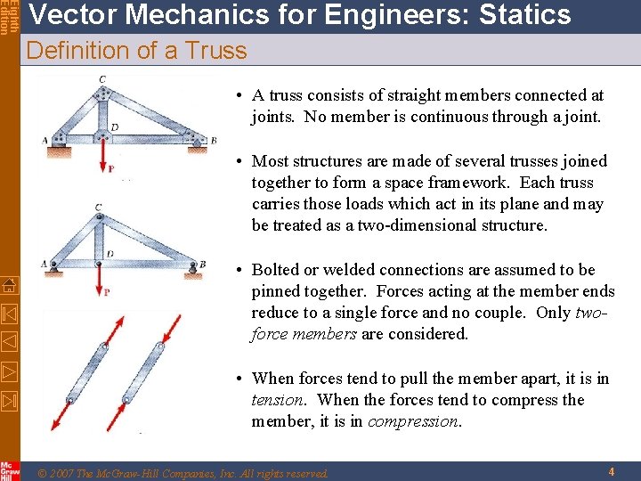Eighth Edition Vector Mechanics for Engineers: Statics Definition of a Truss • A truss