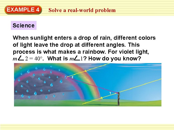 EXAMPLE 4 Solve a real-world problem Science When sunlight enters a drop of rain,