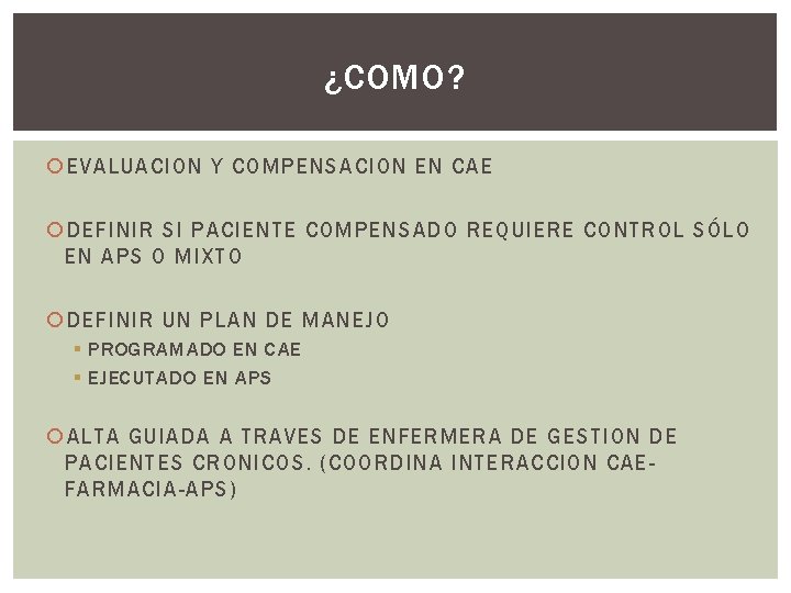 ¿COMO? EVALUACION Y COMPENSACION EN CAE DEFINIR SI PACIENTE COMPENSADO REQUIERE CONTROL SÓLO EN