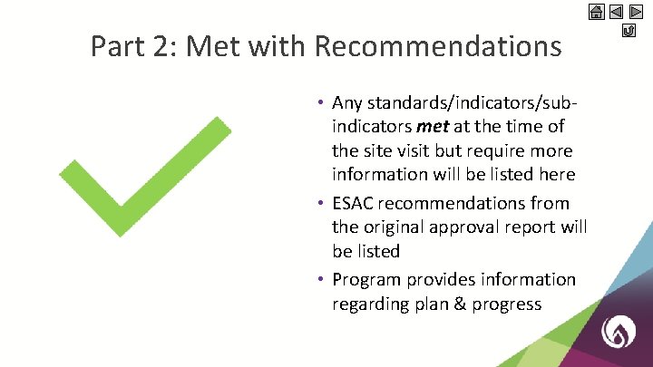 Part 2: Met with Recommendations • Any standards/indicators/subindicators met at the time of the