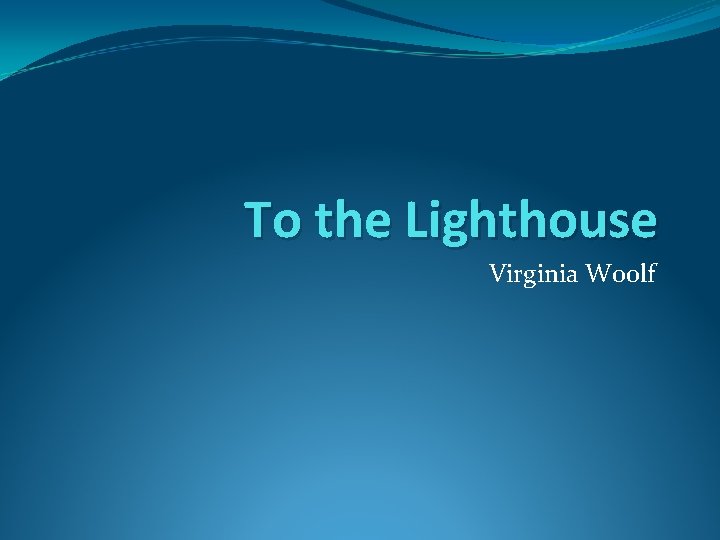 To the Lighthouse Virginia Woolf 