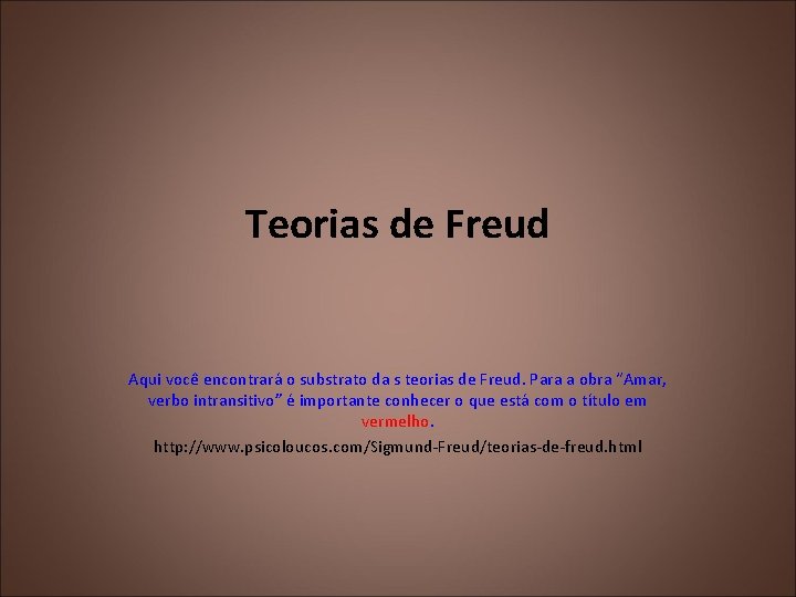 Teorias de Freud Aqui você encontrará o substrato da s teorias de Freud. Para
