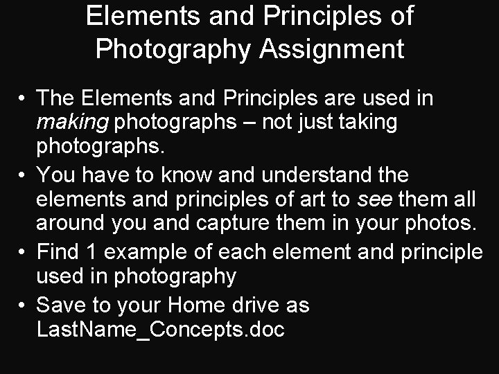 Elements and Principles of Photography Assignment • The Elements and Principles are used in