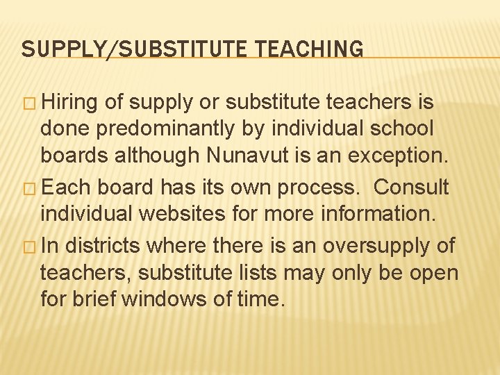 SUPPLY/SUBSTITUTE TEACHING � Hiring of supply or substitute teachers is done predominantly by individual