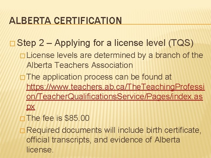 ALBERTA CERTIFICATION � Step 2 – Applying for a license level (TQS) � License