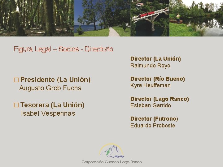 Figura Legal – Socios - Directorio Director (La Unión) Raimundo Royo � Presidente (La