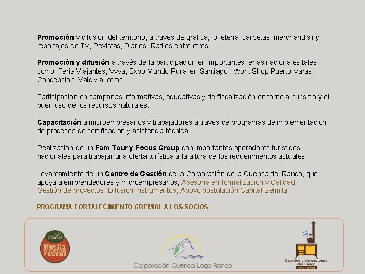 Promoción y difusión del territorio, a través de gráfica, folletería, carpetas, merchandising, reportajes de