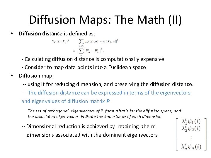 Diffusion Maps: The Math (II) • Diffusion distance is defined as: - Calculating diffusion