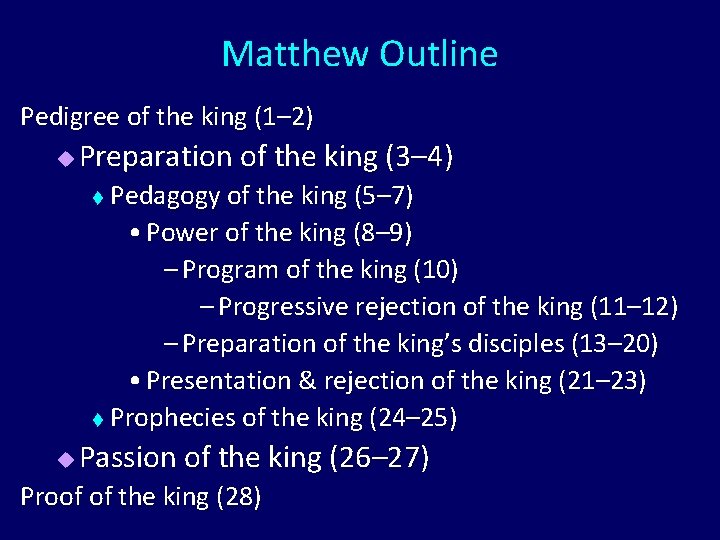 Matthew Outline Pedigree of the king (1– 2) u Preparation of the king (3– Matthew Outline Pedigree of the king (1– 2) u Preparation of the king (3–