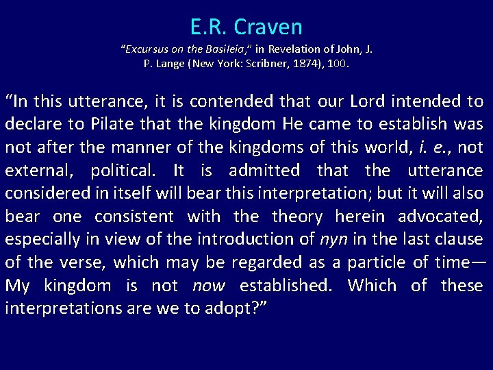 E. R. Craven “Excursus on the Basileia, ” in Revelation of John, J. P. E. R. Craven “Excursus on the Basileia, ” in Revelation of John, J. P.