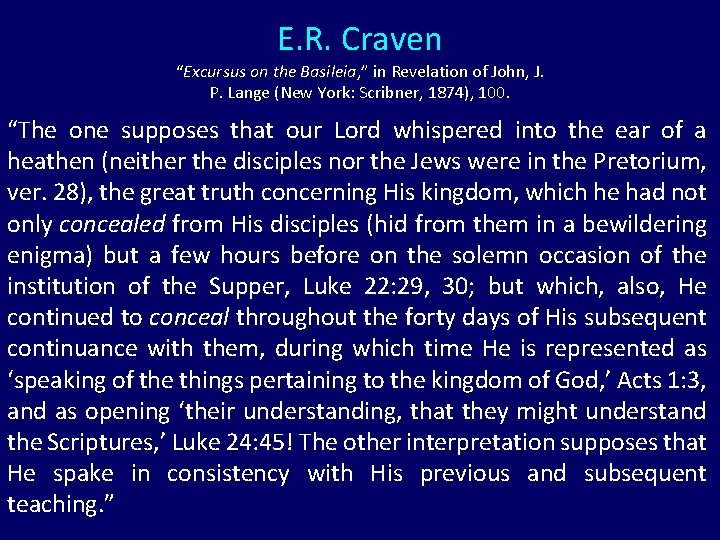 E. R. Craven “Excursus on the Basileia, ” in Revelation of John, J. P. E. R. Craven “Excursus on the Basileia, ” in Revelation of John, J. P.
