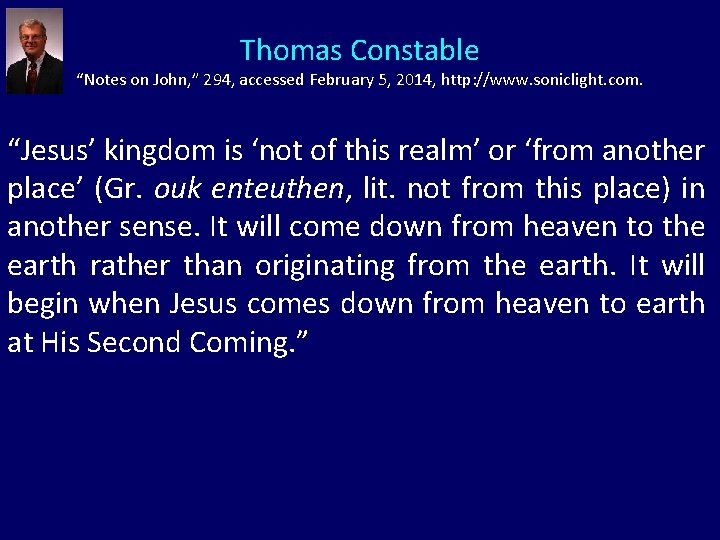 Thomas Constable “Notes on John, ” 294, accessed February 5, 2014, http: //www. soniclight. Thomas Constable “Notes on John, ” 294, accessed February 5, 2014, http: //www. soniclight.