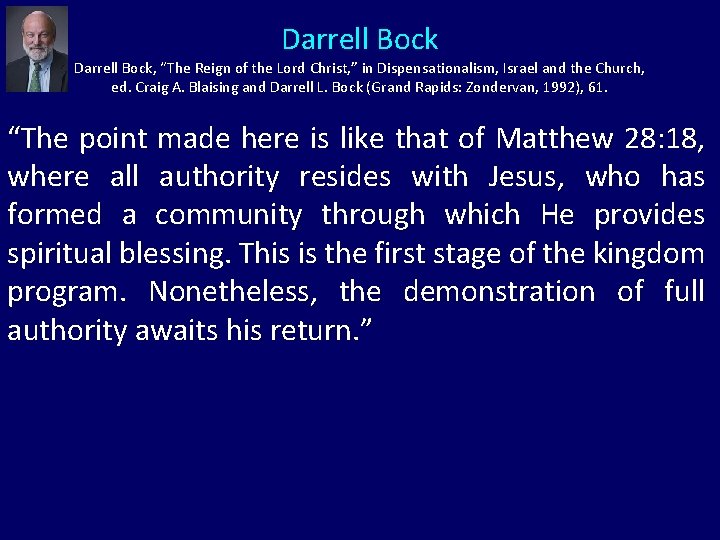 Darrell Bock, “The Reign of the Lord Christ, ” in Dispensationalism, Israel and the Darrell Bock, “The Reign of the Lord Christ, ” in Dispensationalism, Israel and the