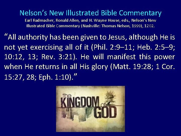 Nelson’s New Illustrated Bible Commentary Earl Radmacher, Ronald Allen, and H. Wayne House, eds. Nelson’s New Illustrated Bible Commentary Earl Radmacher, Ronald Allen, and H. Wayne House, eds.