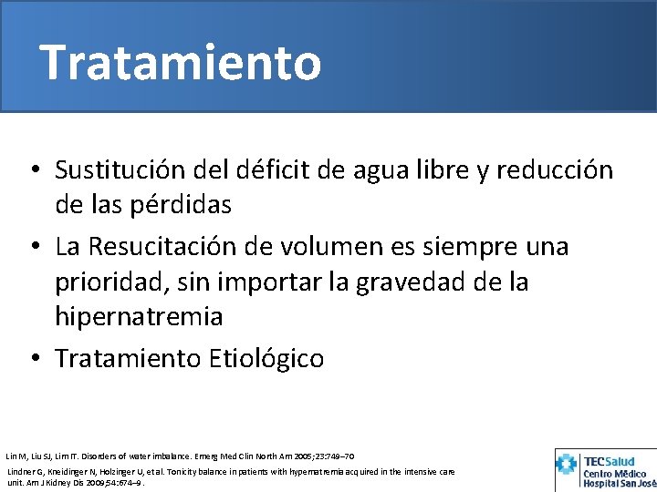 Tratamiento • Sustitución del déficit de agua libre y reducción de las pérdidas •