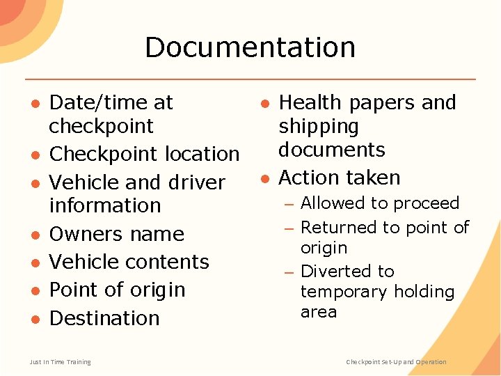 Documentation ● Date/time at ● Health papers and checkpoint shipping documents ● Checkpoint location