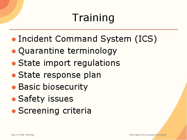 Training ● Incident Command System (ICS) ● Quarantine terminology ● State import regulations ●