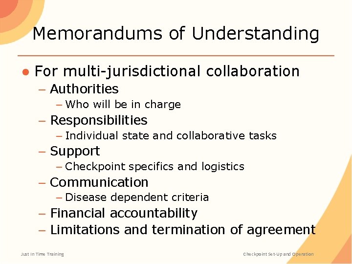 Memorandums of Understanding ● For multi-jurisdictional collaboration – Authorities – Who will be in