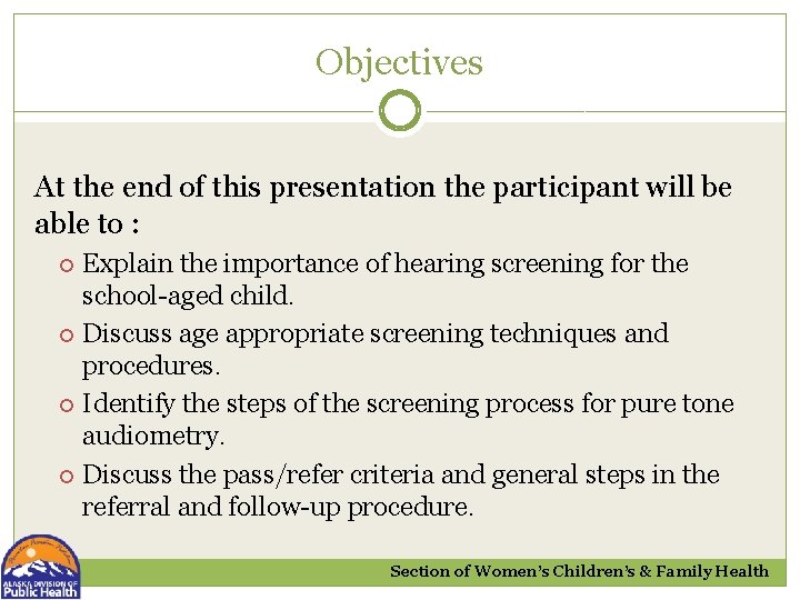Objectives At the end of this presentation the participant will be able to :