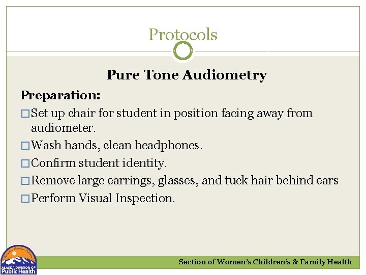 Protocols Pure Tone Audiometry Preparation: � Set up chair for student in position facing