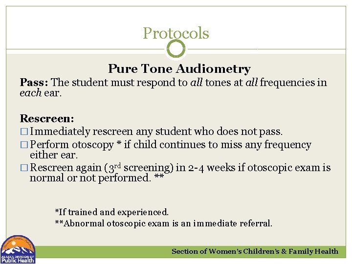 Protocols Pure Tone Audiometry Pass: The student must respond to all tones at all