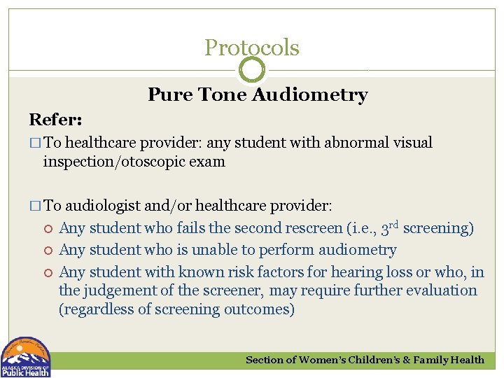 Protocols Pure Tone Audiometry Refer: � To healthcare provider: any student with abnormal visual