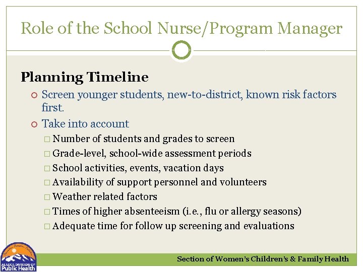 Role of the School Nurse/Program Manager Planning Timeline Screen younger students, new-to-district, known risk