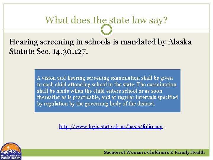 What does the state law say? Hearing screening in schools is mandated by Alaska