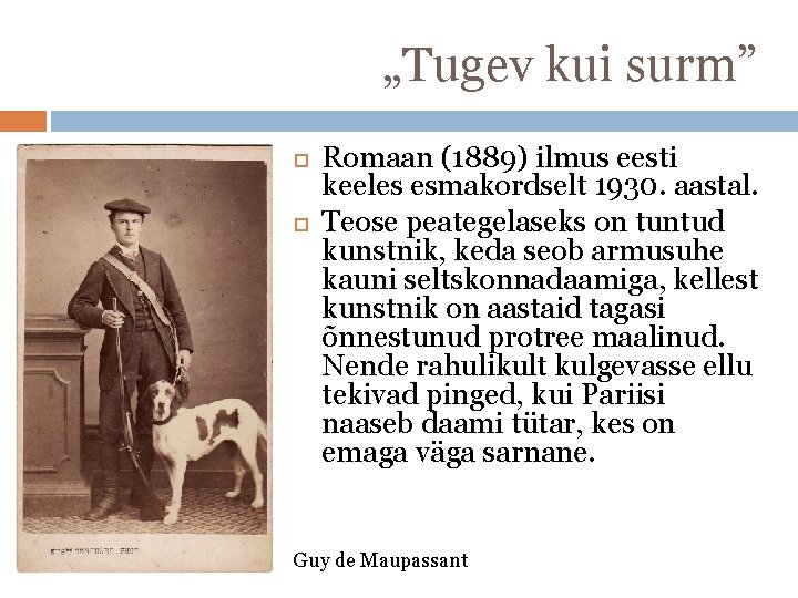 „Tugev kui surm” Romaan (1889) ilmus eesti keeles esmakordselt 1930. aastal. Teose peategelaseks on