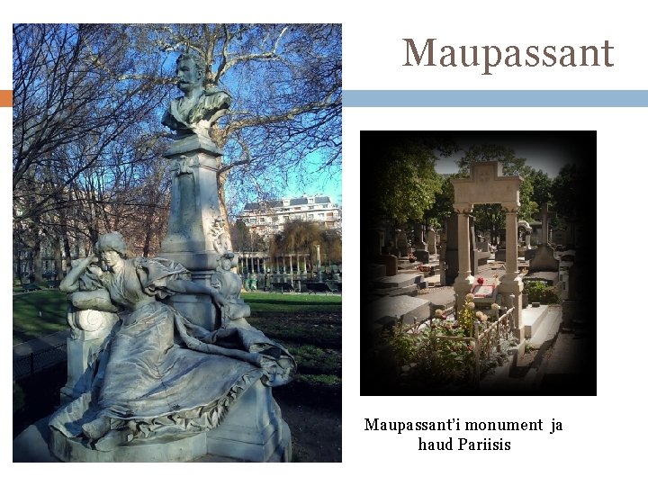 Maupassant’i monument ja haud Pariisis 