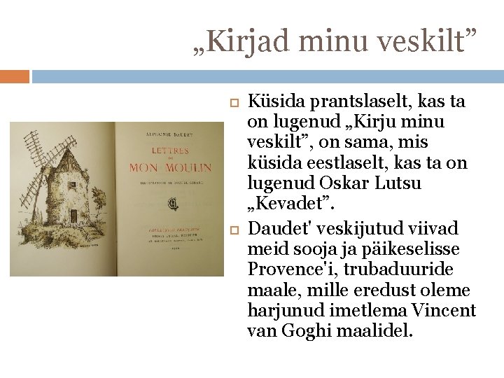 „Kirjad minu veskilt” Küsida prantslaselt, kas ta on lugenud „Kirju minu veskilt”, on sama,