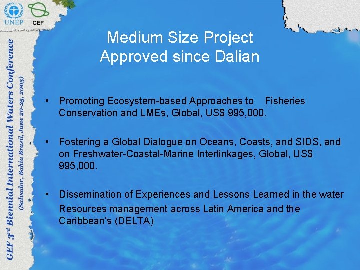 Medium Size Project Approved since Dalian • Promoting Ecosystem-based Approaches to Fisheries Conservation and
