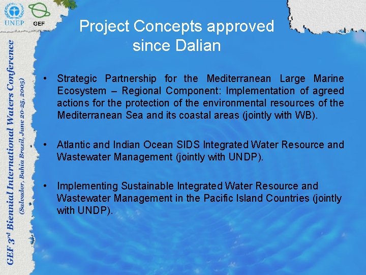 Project Concepts approved since Dalian • Strategic Partnership for the Mediterranean Large Marine Ecosystem